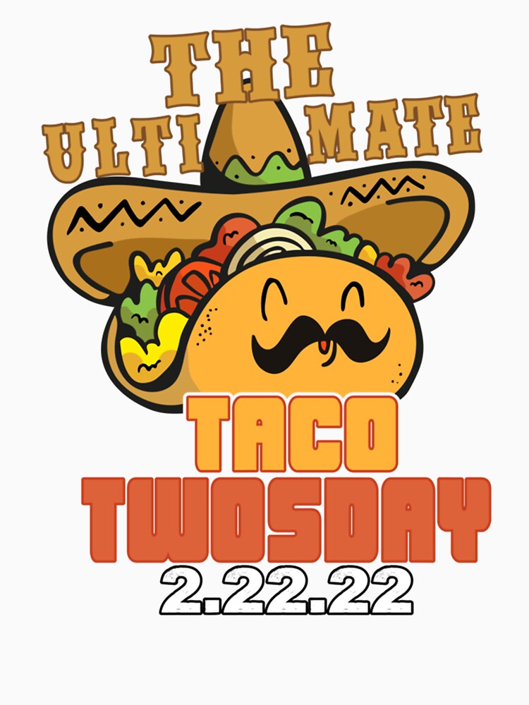 The Ultimate Taco Twosday, Twosday Tuesday February, 2.22.2022, Happy Twosday Premium by Vivithames
