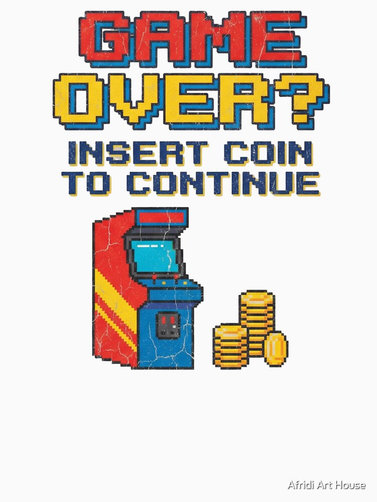 Game Over? Insert Coin To Continue — Retro Arcade Pixel Art by Afridi Art House