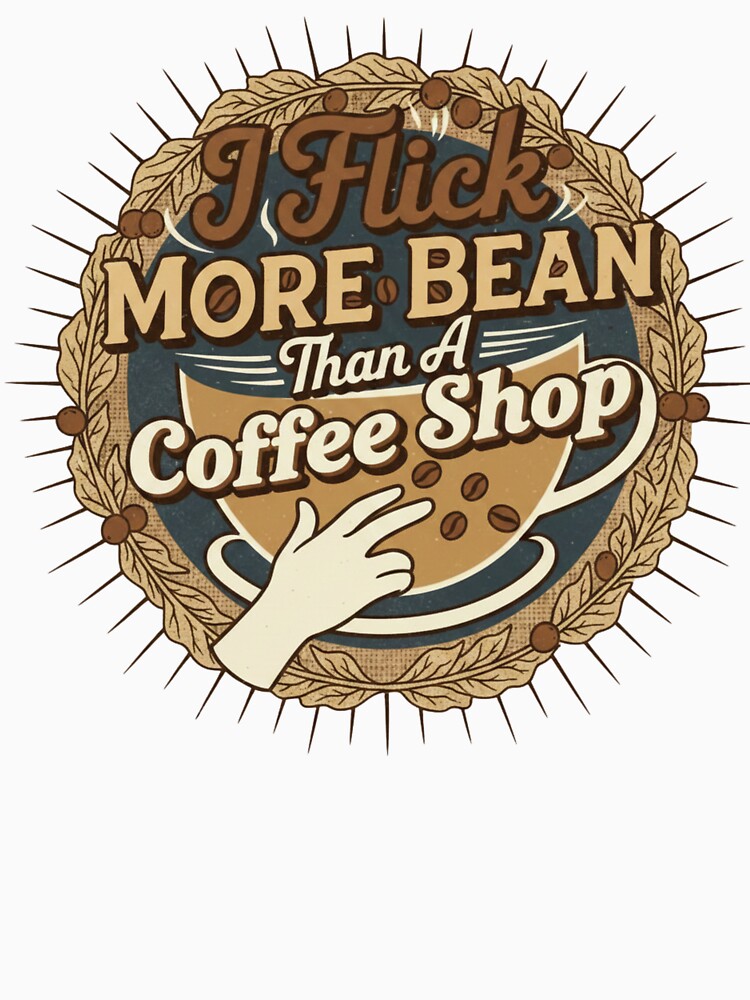 I Flick More Bean Retro Coffee Humor Graphic by axiksa10