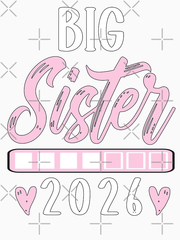 Promoted To Big Sister 2026 Big Sister Loading 2026 by Graphic-Shops