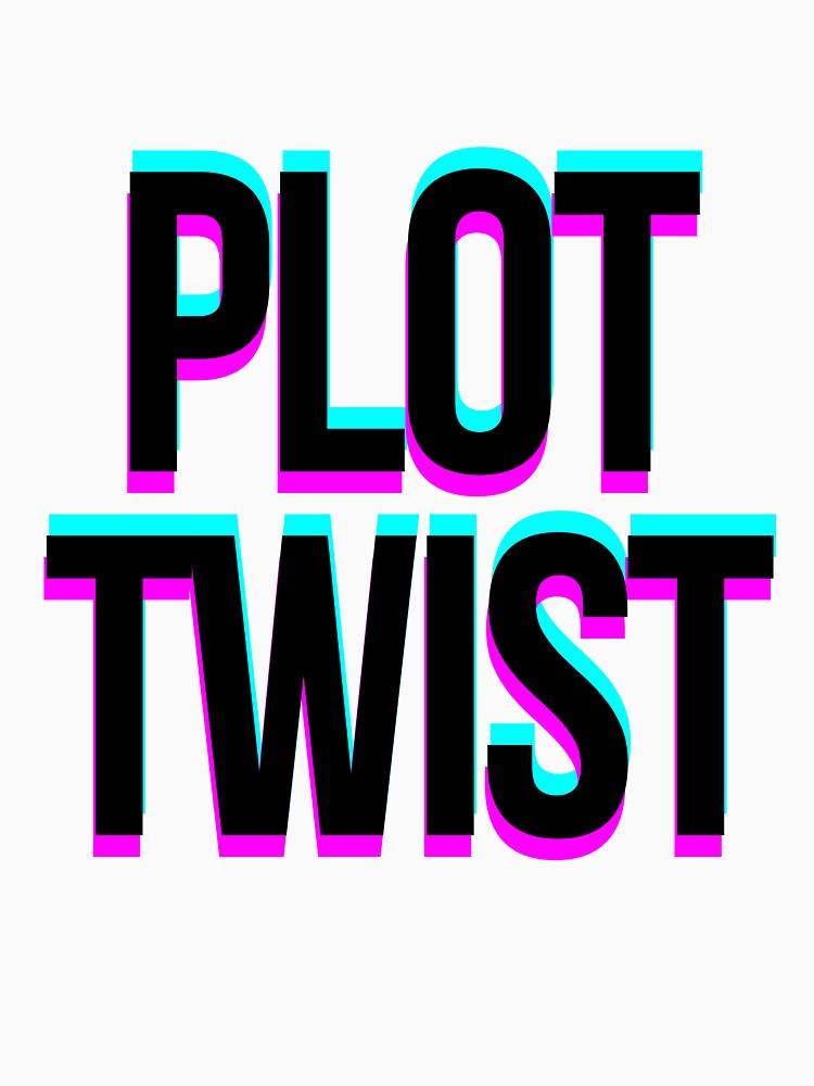 Plot Twist Funny Sarcastic by EfePrints
