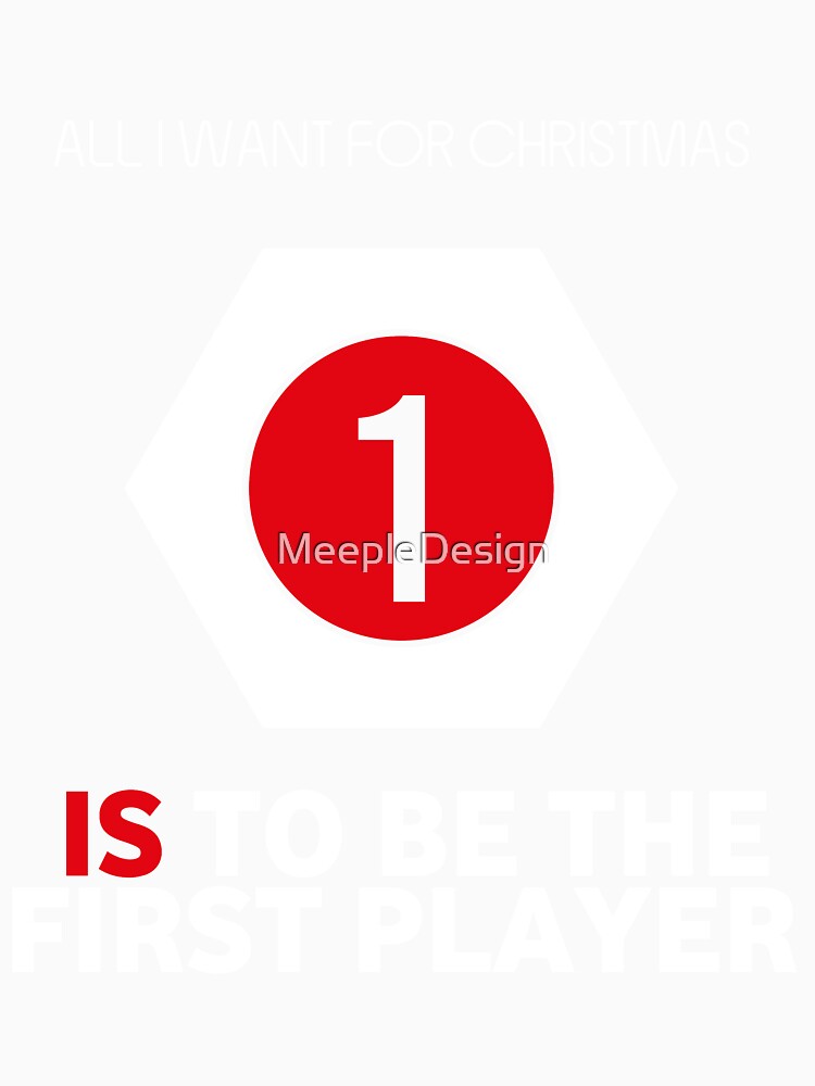 All I Want For Christmas Is To Be The First Player - Board Games Design - Board Game Art by MeepleDesign