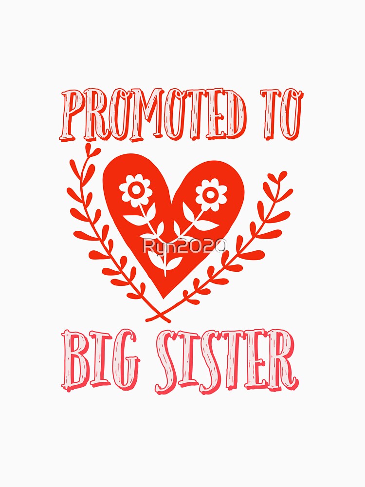 Promoted To Big Sister Classic T-shirt by Ryn2020