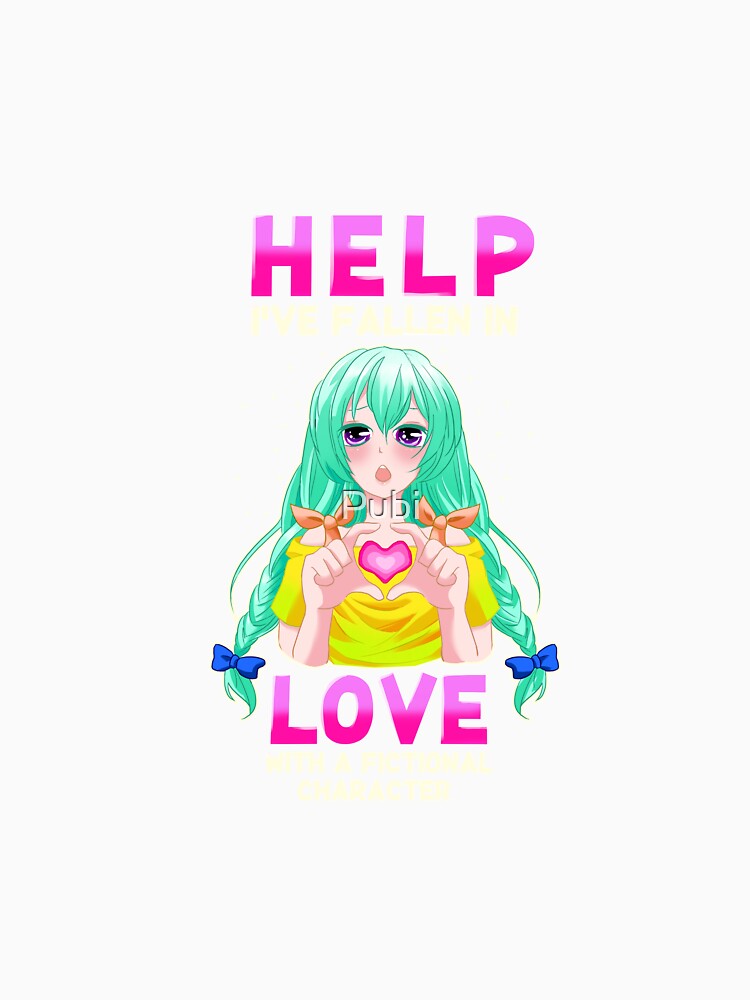 Help I've Fallen In Love With Fictional Character by Pubi