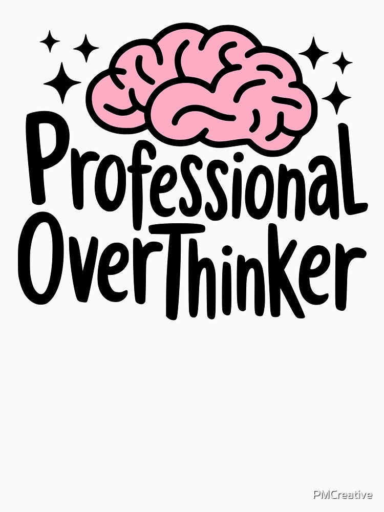 Professional Overthinker! Cute Overthinking by PMCreative