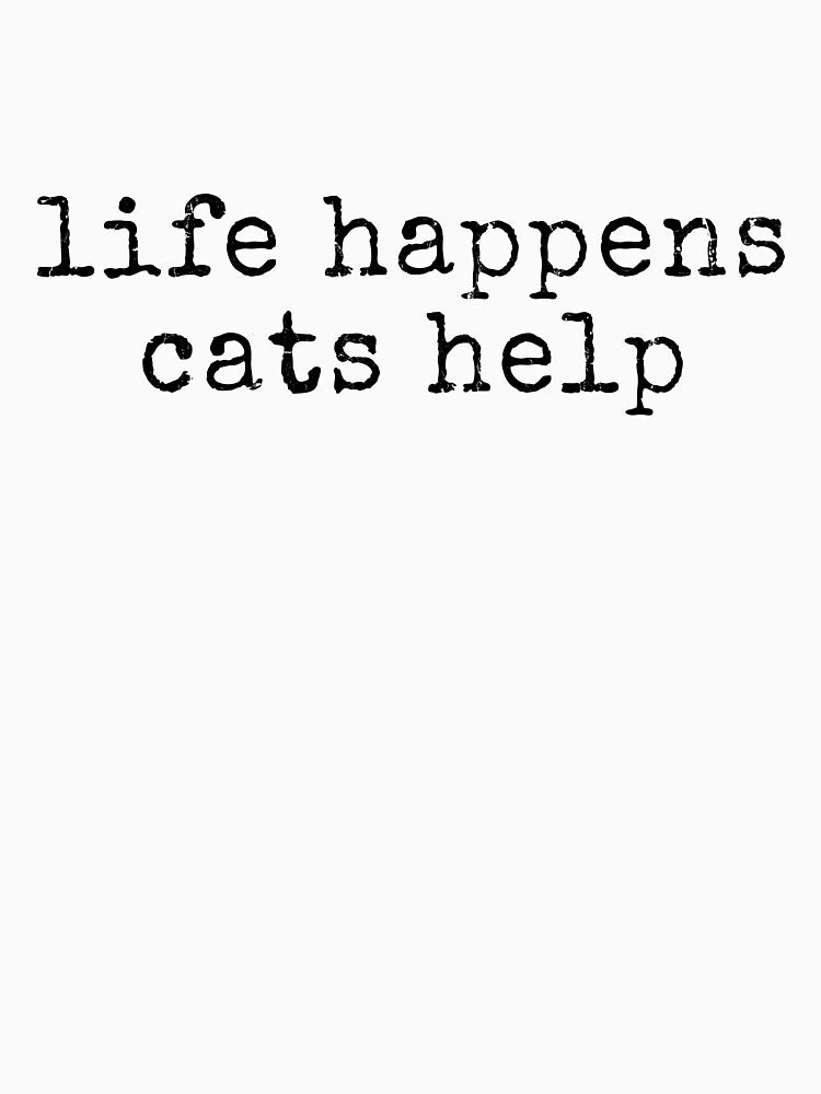 Life Happens Cats Help by caruku666