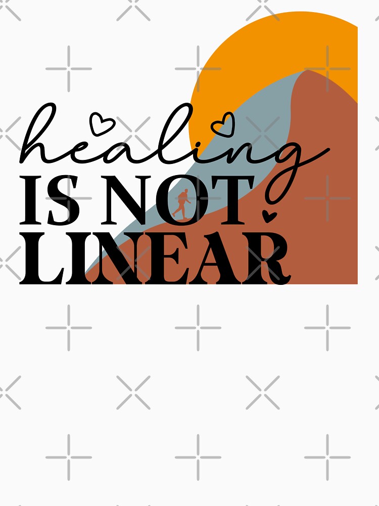 Embrace the Journey with Our Healing is not Linear by ShopWilPrints