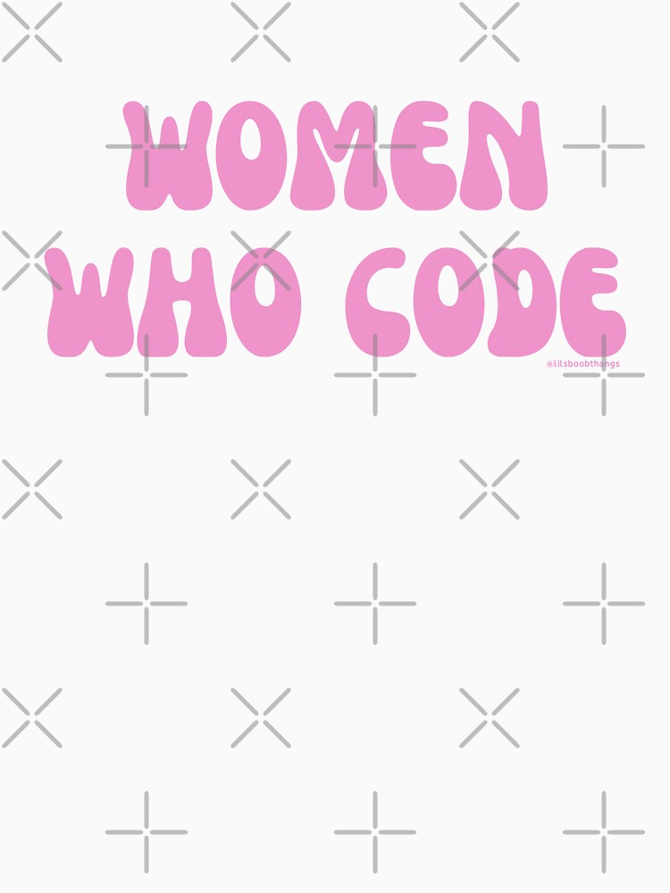 Women who code, women in STEM, v7 | @lilsboobthangs by lilsboobthangs
