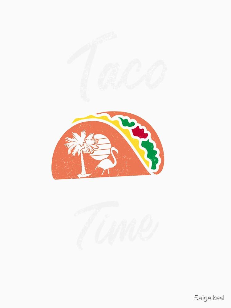Taco time by Saige kesl