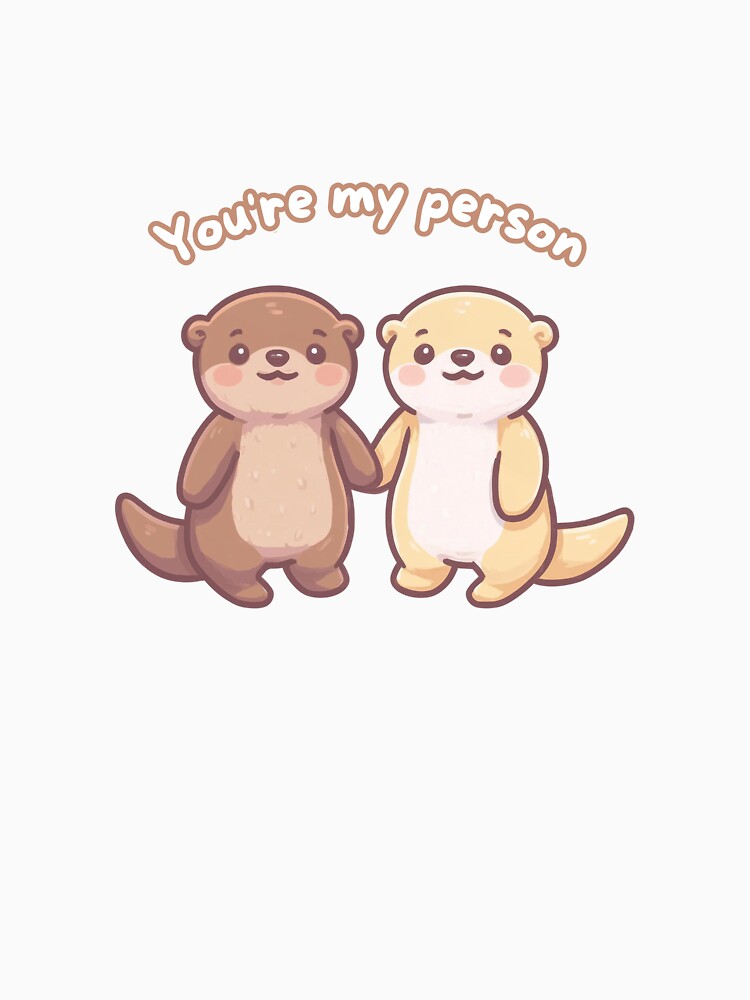 You're my person kawaii otters by CollieCreates