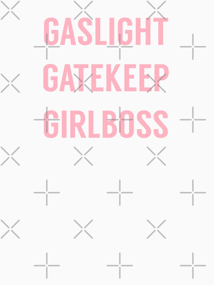 Gaslight Gatekeep Girlboss in Pink by tinyteacups