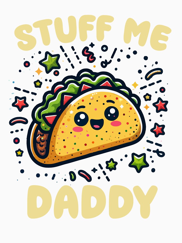 Funny Saing Stuff Me Daddy Taco Lover by ArtTee-Folie0