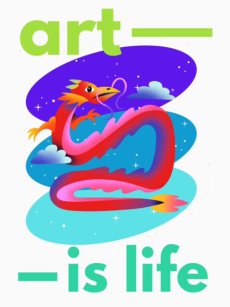Art is Life - Dragon design by TheArtistOf2022