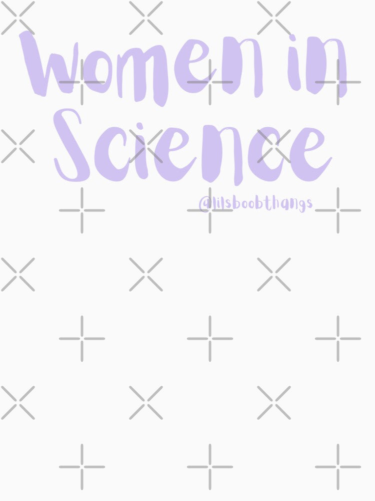 Women in Science | @lilsboobthangs by lilsboobthangs