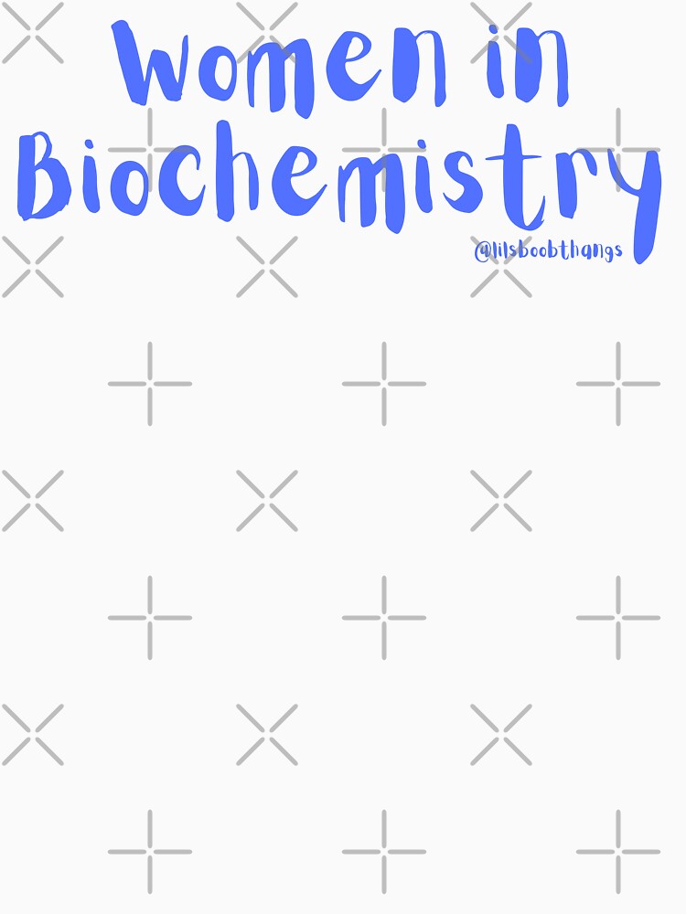 Women in Biochemistry | @lilsboobthangs by lilsboobthangs