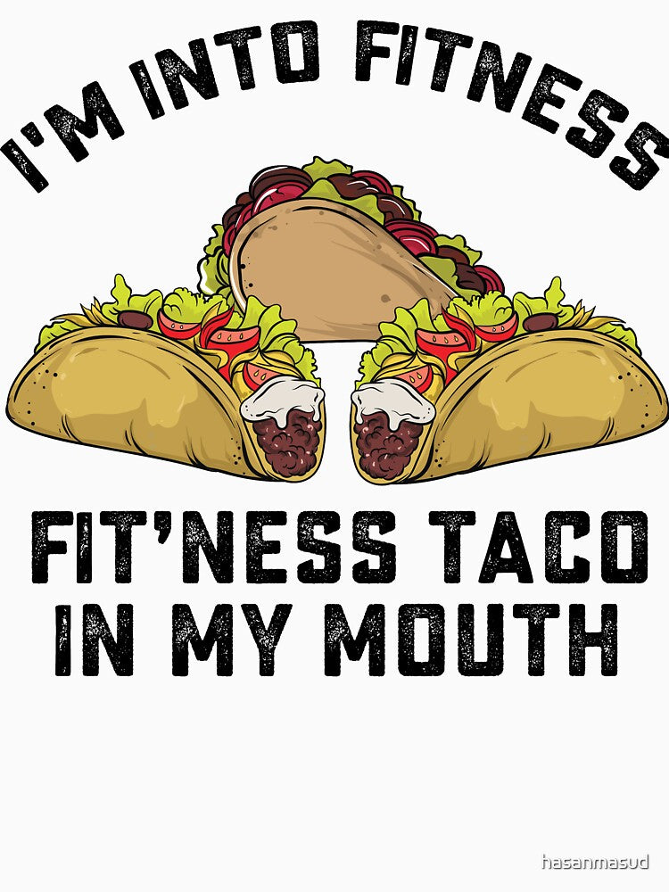 i'm into fitness fit'ness taco in my mouth by hasanmasud