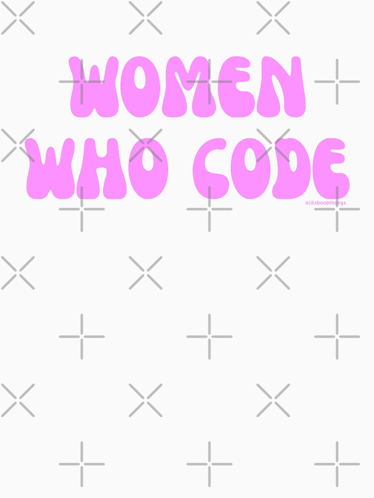 Women who code, women in STEM, v10 | @lilsboobthangs by lilsboobthangs