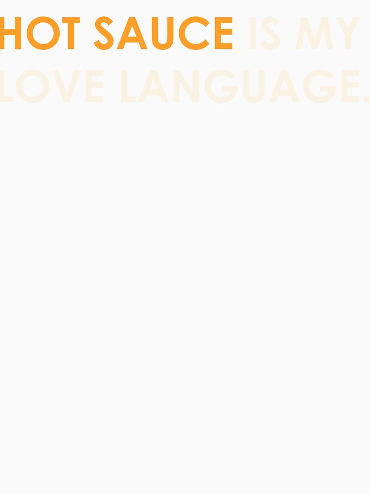hot sauce is my love language by Robert J