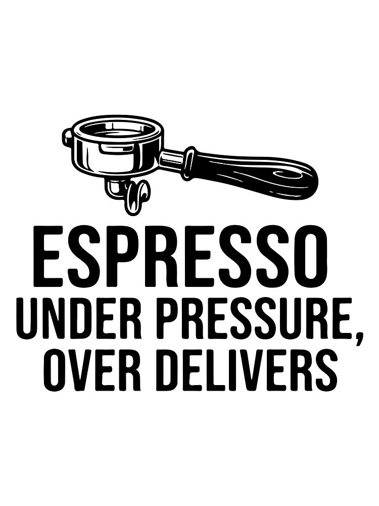 Espresso Under Pressure, Over Delivers by Alimehab | Graphic tees | Design & Art