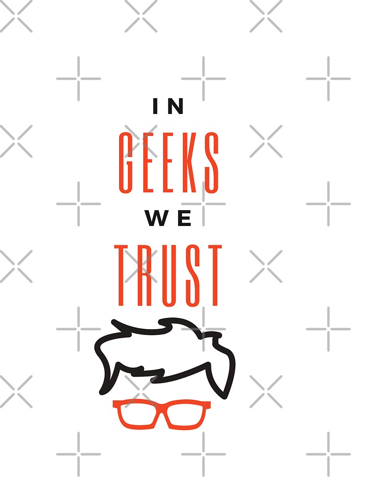 In Geeks we Trust  |  GEEKS RULE THEIR WORLD (glasses) by Le Plus Three