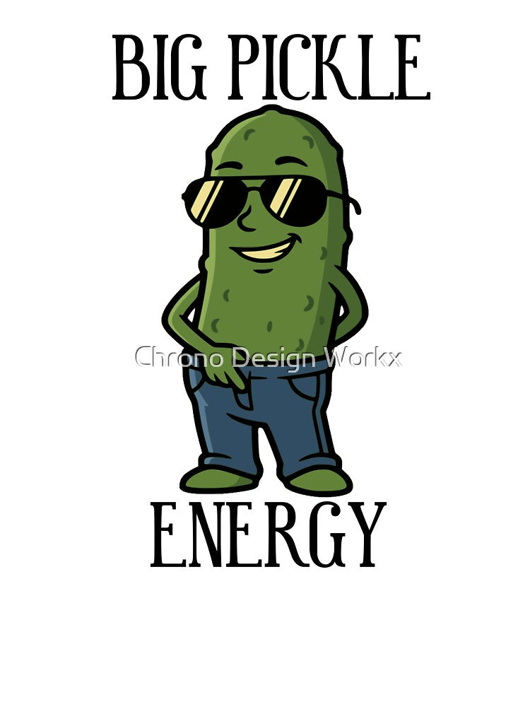 Big Pickle Energy Funny Pickle Lover by Chrono Design Workx
