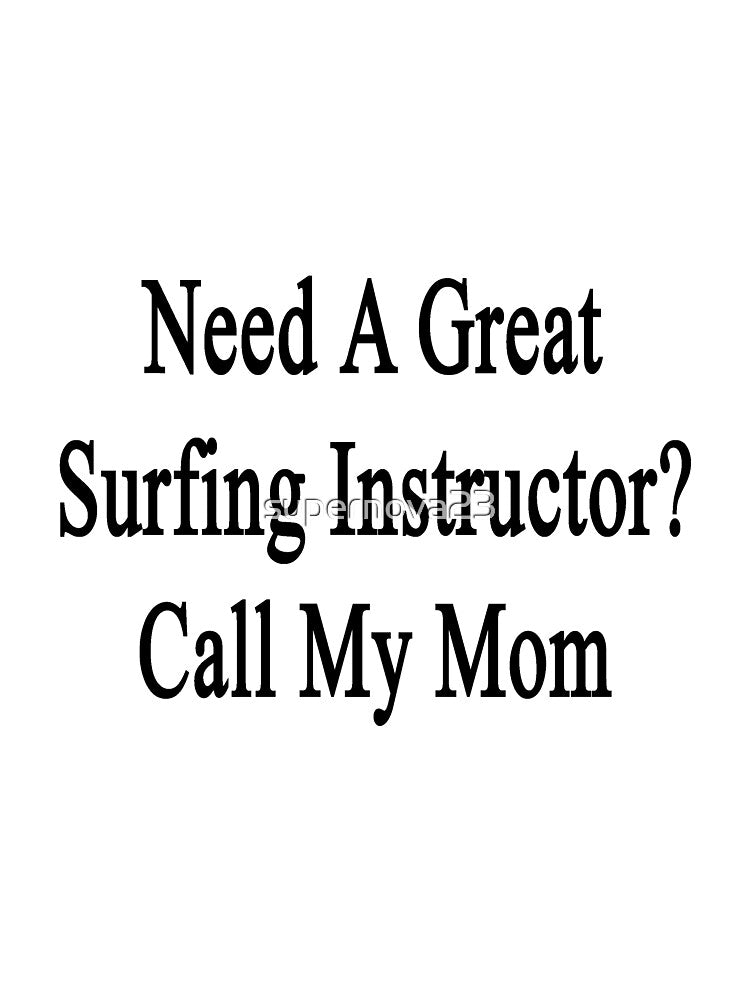 Need A Great Surfing Instructor? Call My Mom by supernova23
