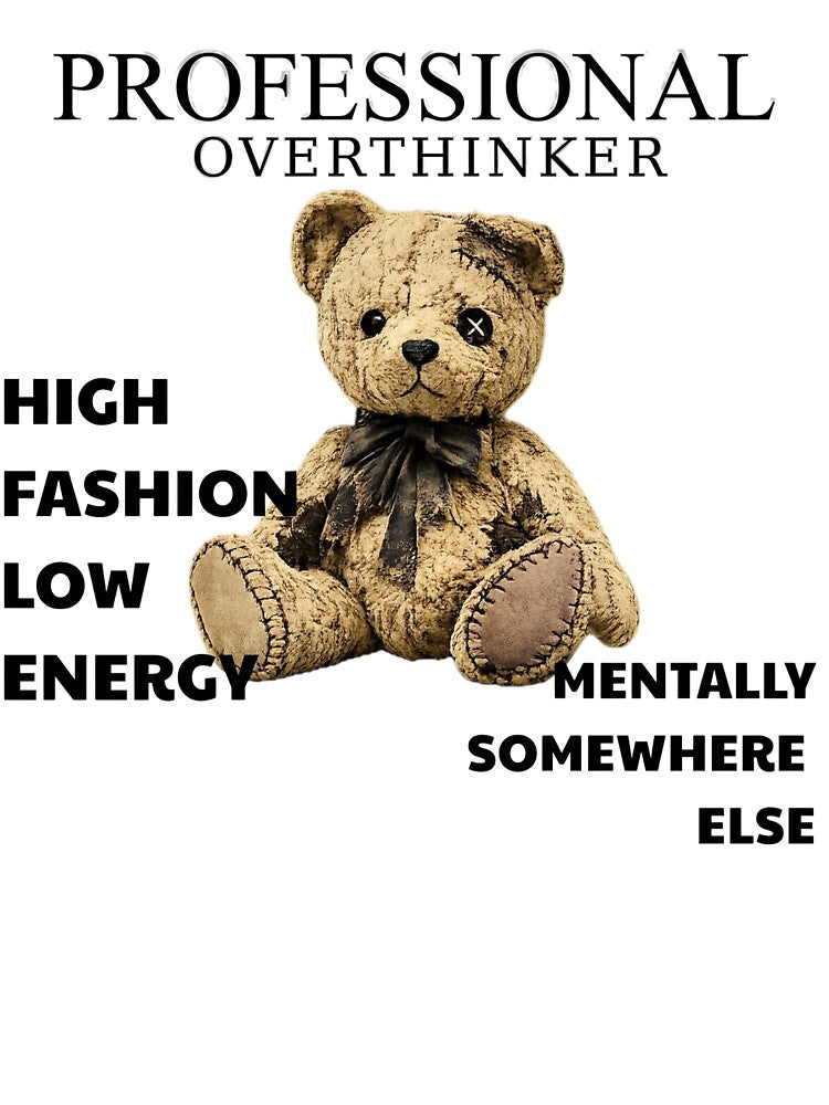 Professional Overthinker High Fashion Teddy Bear by Vaelora
