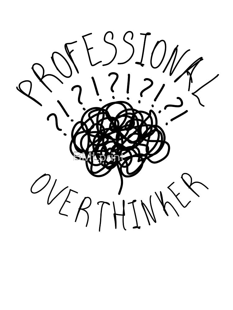 Professional Overthinker  - Overthinking Art, Deep Thinker Gift, Mindful Quotes, Anxiety Humor, Psychology Lover by BMLprint ⭐⭐⭐⭐⭐