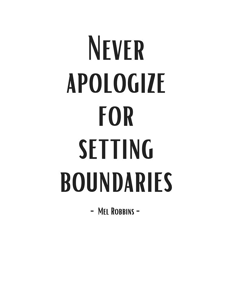 Never apologize for setting boundaries. - Mel Robbins by EnlightParis