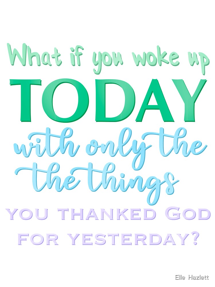 What If You Woke Up Today… by Elle  Hazlett