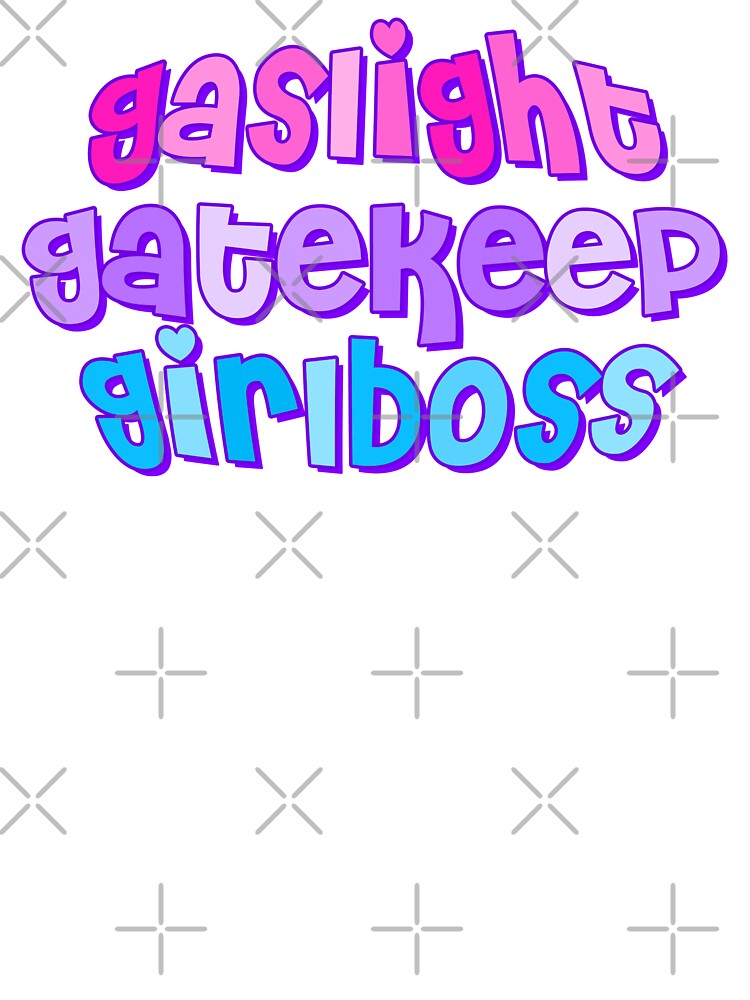 gasl!ght gat3keep g!rlbo$$ by disco dottie