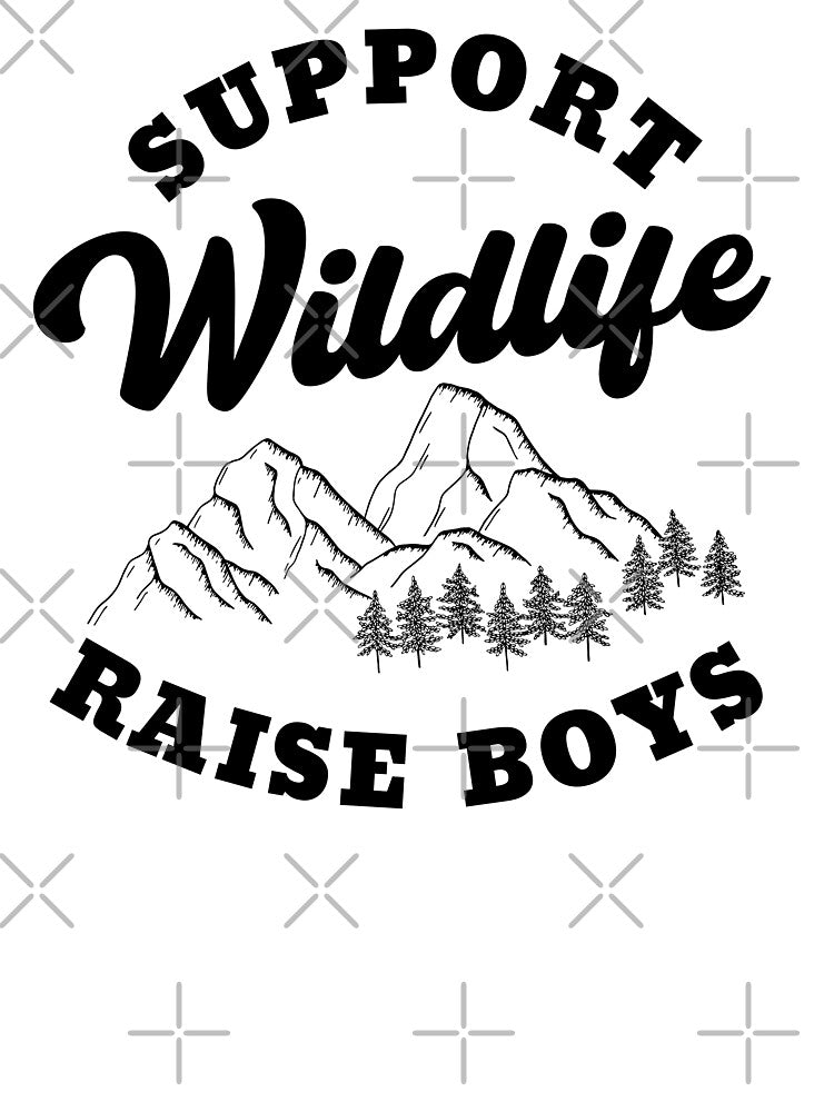 Support Wildlife Raise Boys by Everythingafter