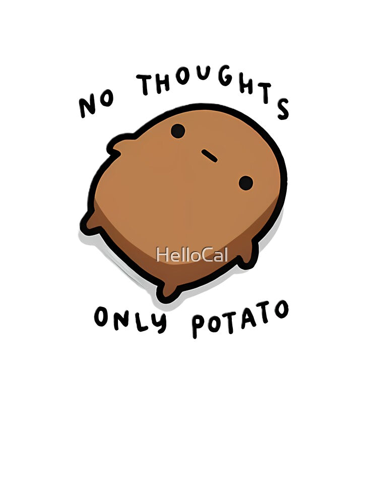No Thoughts Only Potato Funny Meme Design by HelloCal
