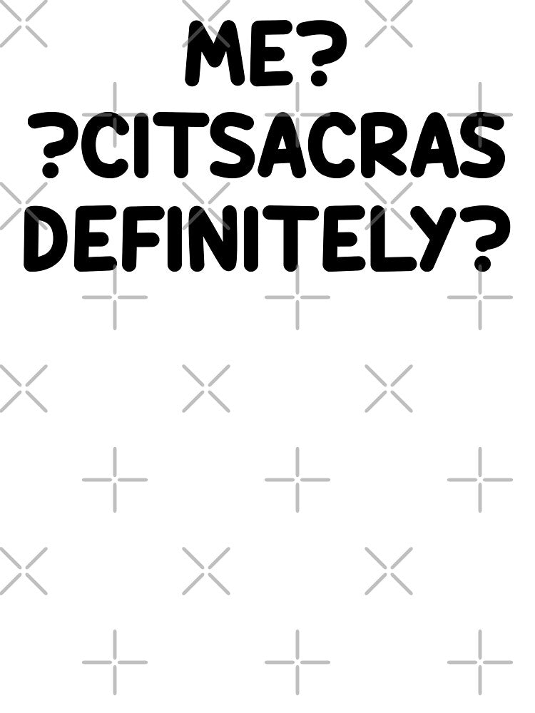 Me? Sarcastic? Definitely. by Eriksonshop