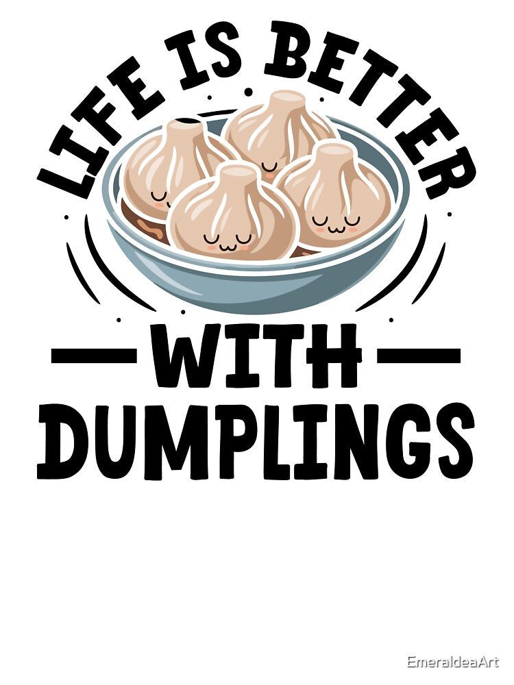 Life Is Better with Dumplings – Cute Kawaii Bowl by EmeraldeaArt