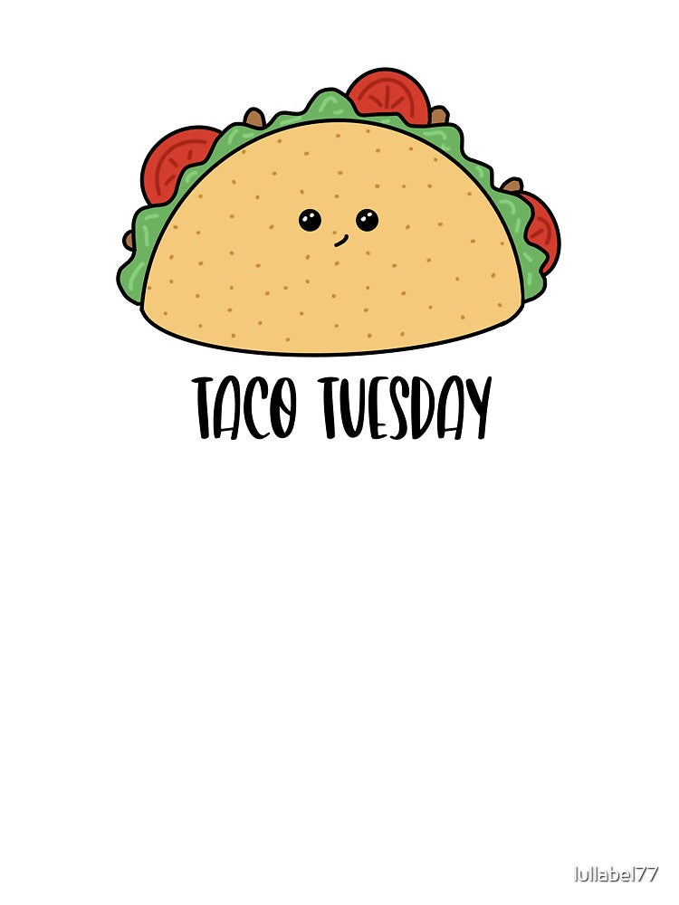 Taco Tuesday quote by lullabel77