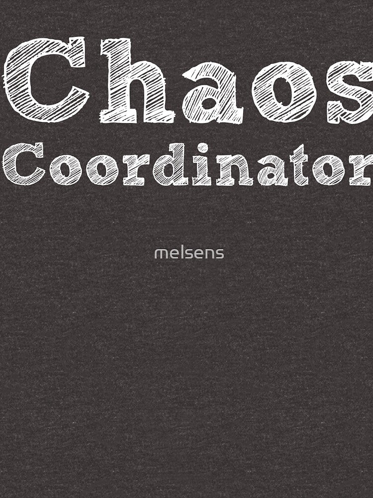 Chaos Coordinator Design | Teacher, Mom, Dad, Planner, ... by melsens