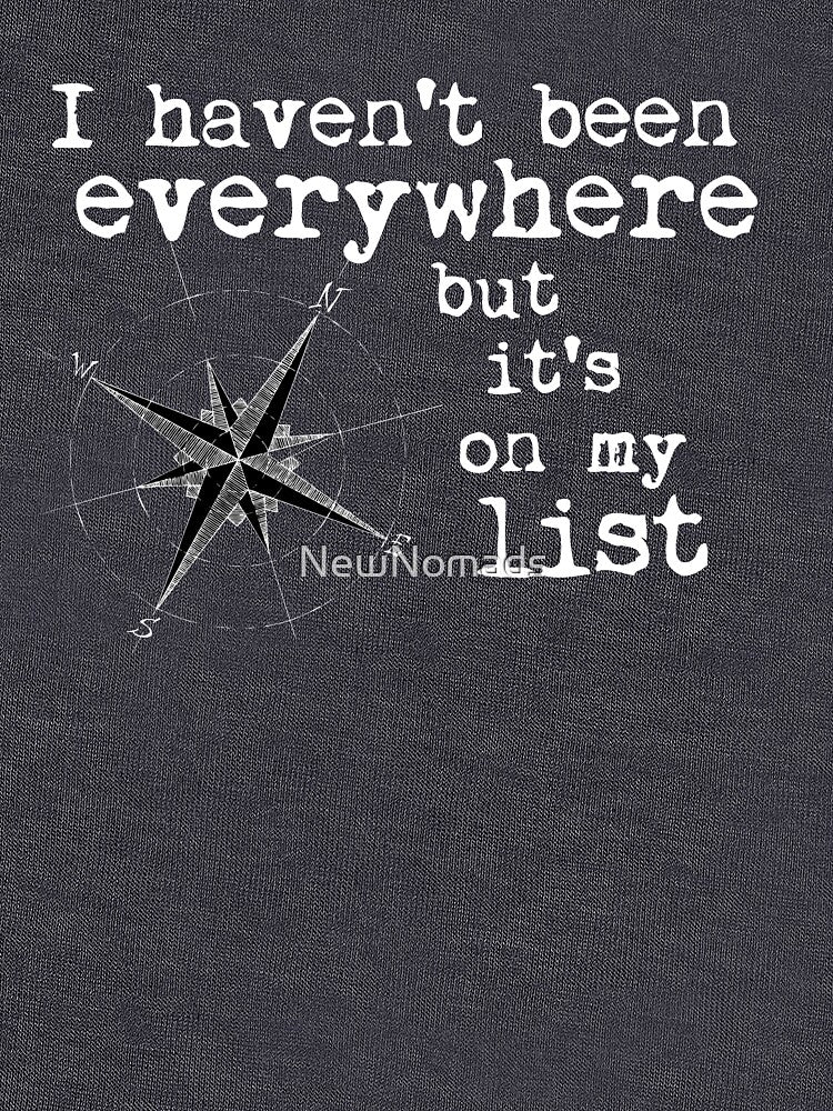 I haven't been everywhere but it's on my list - Susan Sontag - White Lettering by NewNomads