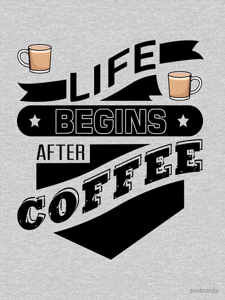 Life begins after coffee by saulmedia
