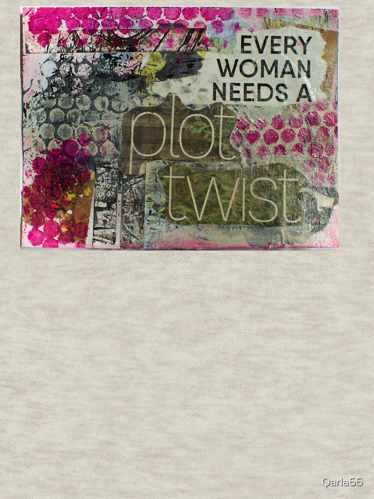 Every Woman Needs a Plot Twist by Qarla66