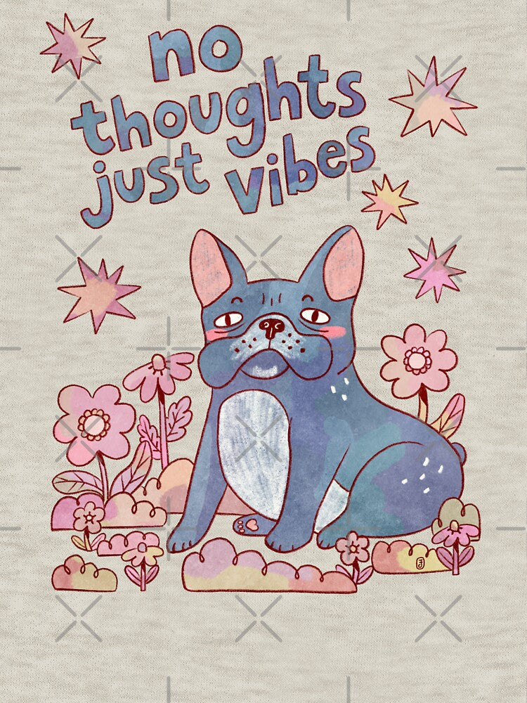 No Thoughts Just Vibes Funny Blue French Bulldog Quote by Itouchedabee