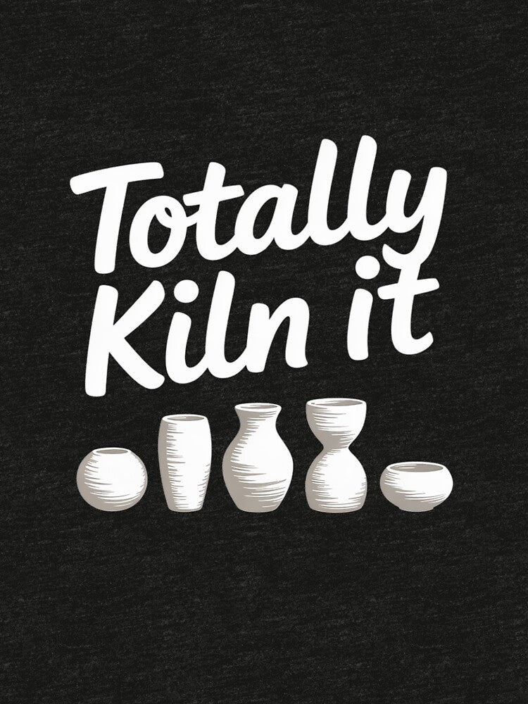 Totally Kiln It Potter Ceramic Artist Pottery Teacher Funny by RuthGAArt