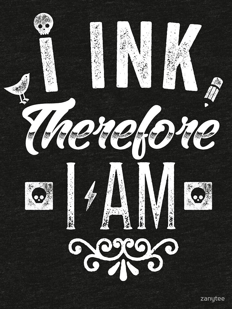 I Ink Therefore I Am Tattoo Artist by zanytee