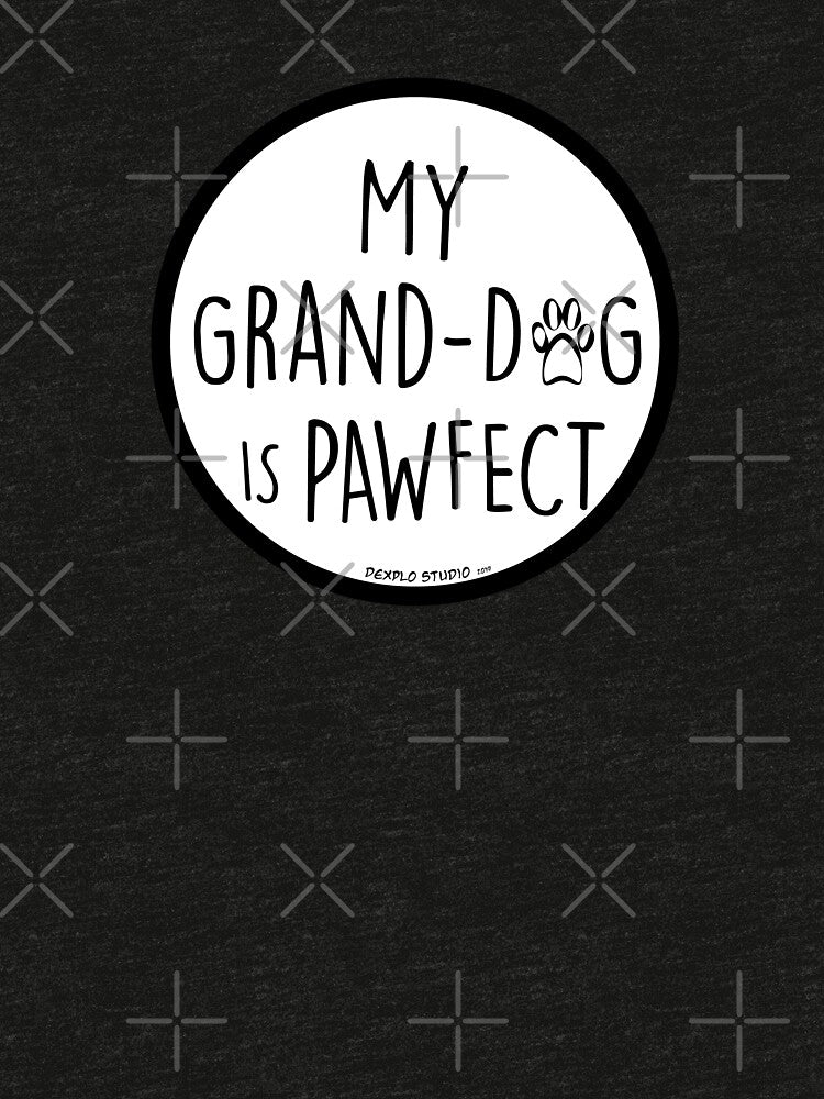 My Grand -Dog is Pawfect by DeXplo