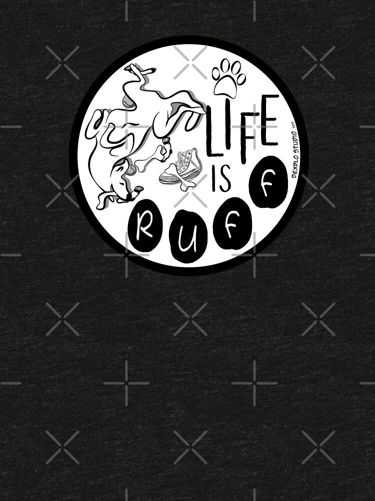 Life is Ruff by DeXplo