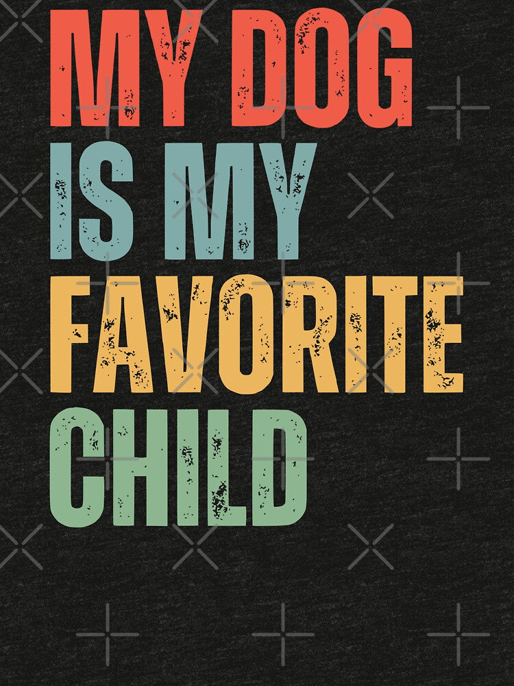 My Dog Is My Favorite Child by humnoo