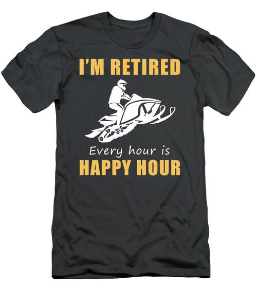 Rev Up Retirement Fun Happy Hour Snowmobile Tee  Grab Yours Now T-Shirt