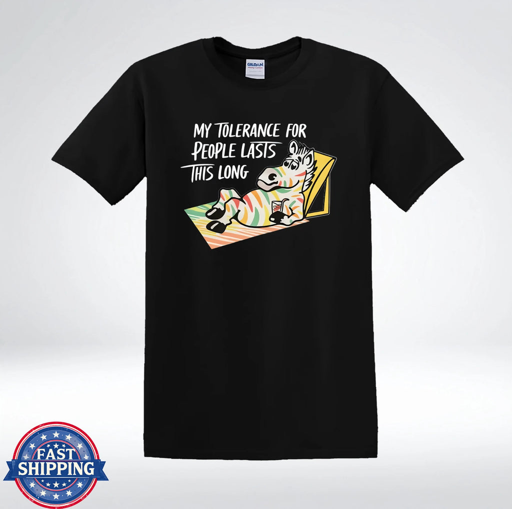 My Tolerance For People Lasts This Long Funny Zebra T-Shirt