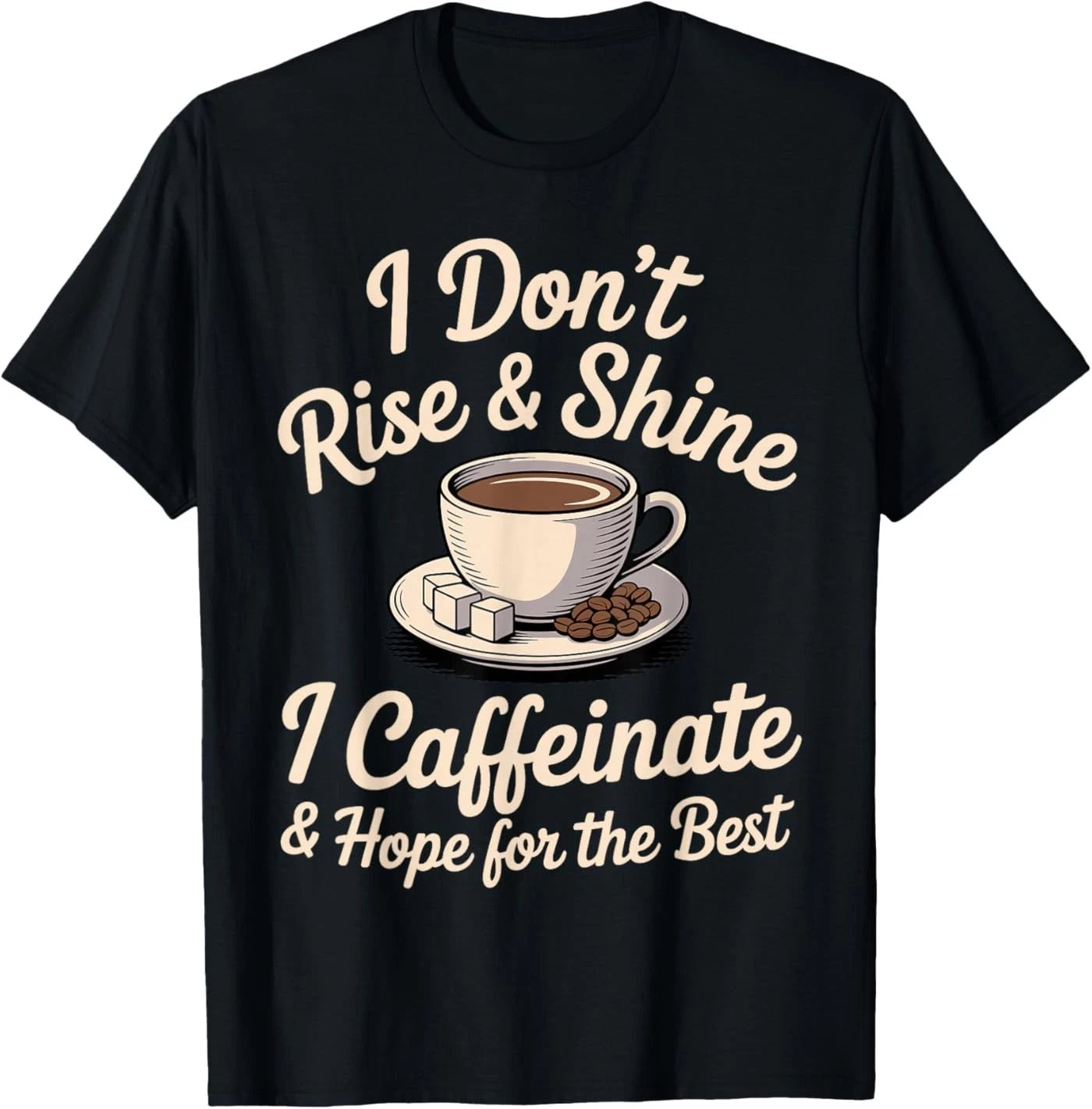 Funny Coffee Art for Men Women Coffee Addict Coffee Lover T-Shirt