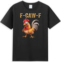 F-Caw-F Funny Chicken Meme Humor Saying T-Shirt